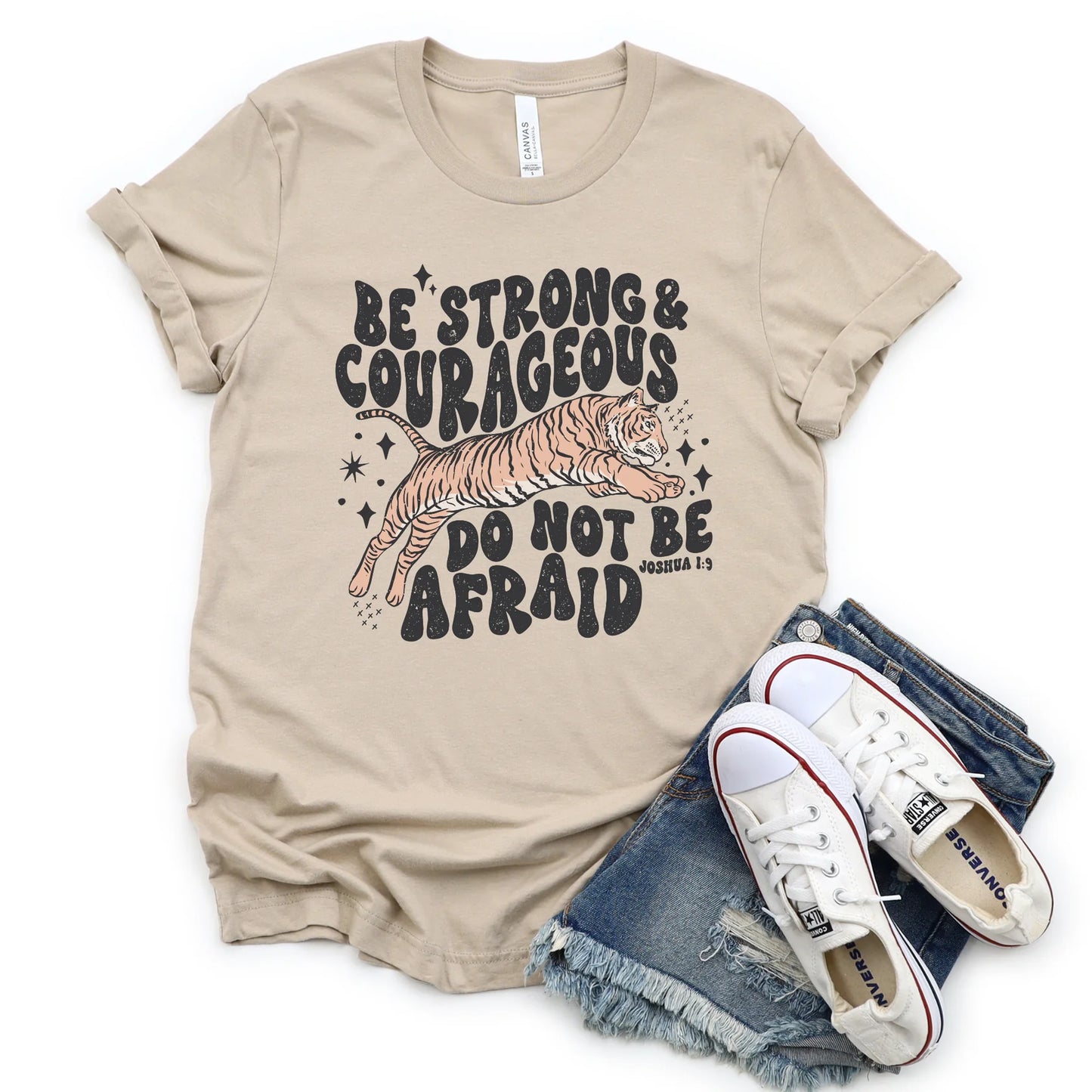 Be Strong and Courageous Do Not Be Afraid Graphic Tee or Sweatshirt