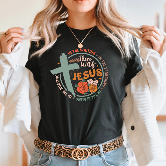 In The Waiting There Was Jesus Graphic Tee or Sweatshirt